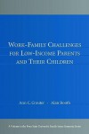 Work-Family Challenges for Low-Income Parents and Their Children - Rafael Rosenzweig, Ann C. Crouter, Rafael Rosenzweig