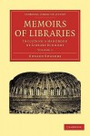 Memoirs Of Libraries 3 Volume Paperback Set: Memoirs Of Libraries: Including A Handbook Of Library Economy (Cambridge Library Collection Printing And Publishing History) (Volume 1) - Edward Edwards