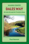 Dales Way: 80 Miles Through the Yorkshire Dales. Paul Hannon - Paul Hannon