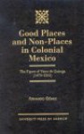 Good Places and Non-Places in Colonial Mexico: The Figure of Vasco de Quiroga (1470d1565) - Fernando Gómez