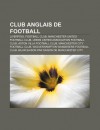 Club Anglais de Football: Liverpool Football Club, Manchester United Football Club, Leeds United Association Football Club - Source Wikipedia