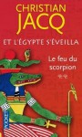 Le feu du scorpion (Et l'Egypte s'éveilla, #2) - Christian Jacq