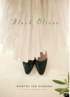 Black Olives: A Novel - Martha Tod Dudman