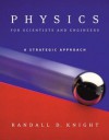 Physics for Scientists and Engineers: A Strategic Approach - Randall D. Knight