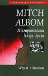 Niezapomniana lekcja życia : wtorki z Morriem - Mitch Albom