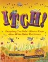 Itch!: Everything You Didn't Want to Know About What Makes You Scratch - Anita Sanchez, Gilbert Ford