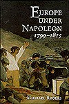 Europe Under Napoleon 1799-1815 - Michael Broers