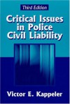 Critical Issues in Police Civil Liability - Victor E. Kappeler