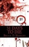 31 Days to Die - Brian D. Hodges