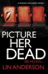 Picture Her Dead - Lin Anderson