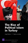 The Rise of Political Islam in Turkey - Angel Rabasa, F. Stephen Larrabee