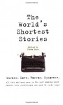 World's Shortest Stories - Steve Moss, Glen Starkey, John M. Daniel