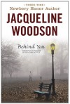 Behind You - Jacqueline Woodson