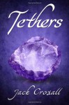 Tethers (The Tethers Trilogy #1) - Jack Croxall