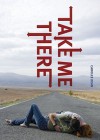 Take Me There - Carolee Dean