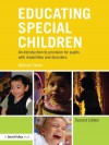 Educating Special Children: An Introduction to Provision for Pupils with Disabilities and Disorders - Michael Farrell