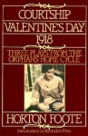 Courtship; Valentine's Day; 1918: Three Plays from "The Orphans' Home Cycle" - Horton Foote