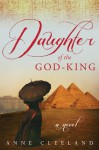 Daughter of the God-King - Anne Cleeland