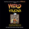 Weird Virginia: Your Guide to Virginia's Local Legends and Best Kept Secrets - Jeff Bahr, Mark Moran, Mark Sceurman, Jeff Bahr, Troy Taylor