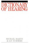 Dictionary Of Hearing - Michael Martin, Ian R. Summers