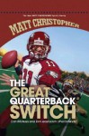 The Great Quarterback Switch - Matt Christopher