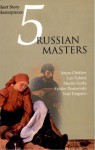 5 Russian Masters - Leo Tolstoy, Ivan Turgenev, Anton Chekhov, Maxim Gorky