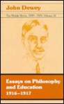 The Middle Works of John Dewey, Volume 10, 1899 - 1924: Essays on Philosophy and Education, 1916-1917 - John Dewey, Lewis E Hahn, Jo Ann Boydston