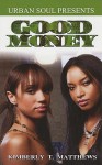 Good Money - Kimberly T. Matthews