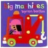 Big Machines Board Book - Byron Barton