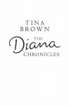 The Diana Chronicles - Tina Brown