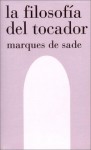 La Filosofia del Tocador - Marquis de Sade