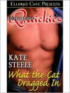 What the Cat Dragged In - Kate Steele