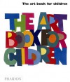 The Art Book for Children - Phaidon Press