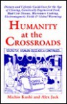 Humanity at the Crossroads: Dietary and Lifestyle Guidelines for the Age of Cloning, Genetically Engineered Food, Mad Cow Disease, Microwave Cooki - Michio Kushi