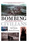 Bombing Civilians: A Twentieth-Century History - Yuki Tanaka, Marilyn B. Young