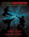 Access Contested: Security, Identity, and Resistance in Asian Cyberspace - Ronald J. Deibert, John Palfrey, Rafal Rohozinski, Jonathan L. Zittrain