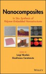 Nanocomposites: In Situ Synthesis of Polymer-Embedded Nanostructures - Luigi Nicolais, Gianfranco Carotenuto