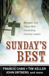 Sunday's Best: Messages from Today's Most Outstanding Christian Leaders - Francis Chan