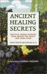 Ancient Healing Secrets: Practical Cures That Work Today - Dian Dincin Buchman