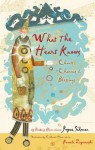 What the Heart Knows: Chants, Charms, and Blessings - Joyce Sidman, Pamela Zagarenski