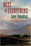 West of Everything: The Inner Life of Westerns - Jane Tompkins