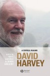 David Harvey: A Critical Reader - David Harvey, Derek Gregory