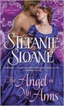 The Angel in My Arms: A Regency Rogues Novel - Stefanie Sloane