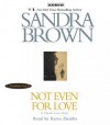 Not Even for Love - Sandra Brown, Barbara McCulloh