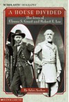 House Divided: The Lives Of U.S. Grant & R.E. Lee - Jules Archer