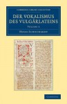 Der Vokalismus Des Vulgarlateins - Hugo Schuchardt