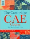 The Cambridge CAE Course: Self-Study - Mary Spratt, Lynda B. Taylor