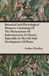 Botanical and Physiological Memoirs, Consisting of the Phenomenon of Rejuvenescence in Nature, Especially in the Life and Development of Plants - Arthur Henfrey