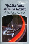 Viagem para além da morte (Riverworld, #2) - Philip José Farmer