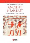 A Companion to the Ancient Near East - Daniel C. Snell